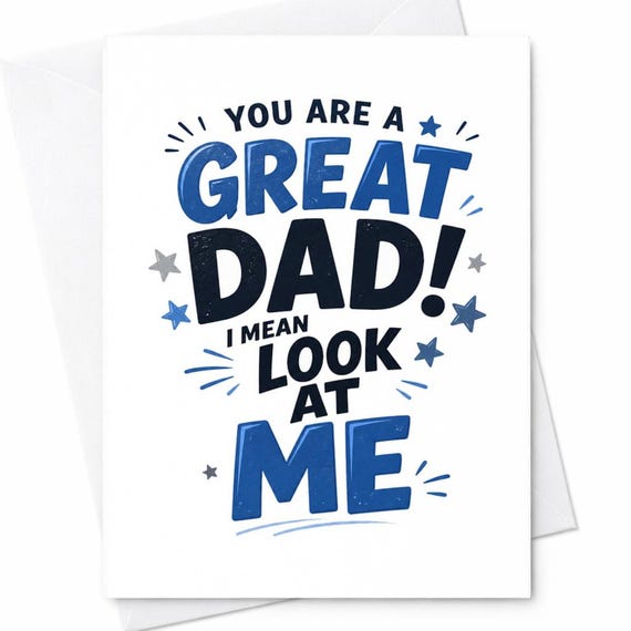 Funny Dad Card - You Are A Great Dad - Look At Me Joke - Father's Day Card From Kid - Proud Dad Gift - Funny Greeting Card C1429