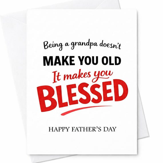 Being A Grandpa Doesn’t Make You Old It Makes You Blessed Father’s Day Card Grandpa Card Sentimental Grandad Gift C1434