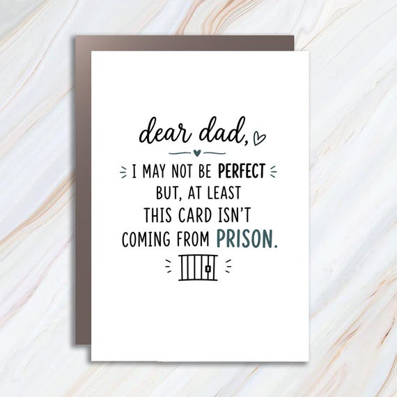 Funny Father's Day Greeting Card, Snarky 'Card Isn't Coming From Prison' Humor For Dad FC6