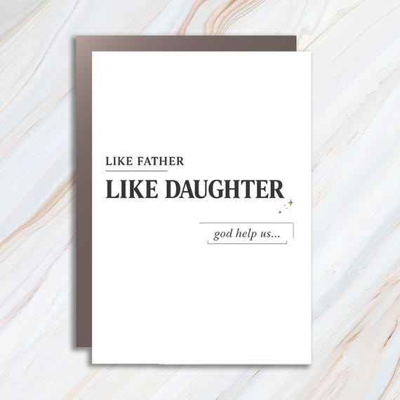 Like Father Like Daughter Funny Birthday Or Father's Day Greeting Card Just Because FC52