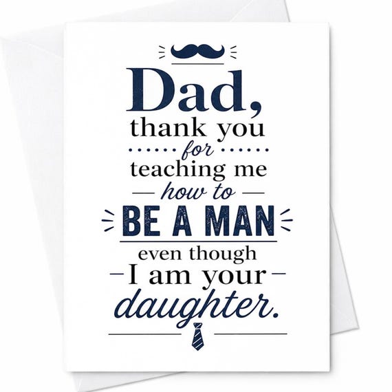 Dad Thank You For Teaching Me How To Be A Man Father's Day Card From Daughter Emotional Dad Card C1450