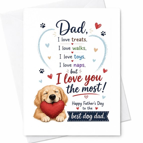 Dad I Love Treats Walks Toys Naps But I Love You The Most Dog Dad Father's Day Card From Dog C1489