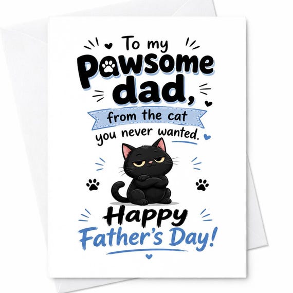 To My Pawsome Dad From The Cat You Never Wanted Funny Cat Dad Father's Day Card From Cat Gift C1490