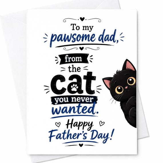 To My Pawsome Dad From The Cat You Never Wanted Funny Cat Dad Father's Day Card From Cat C1491
