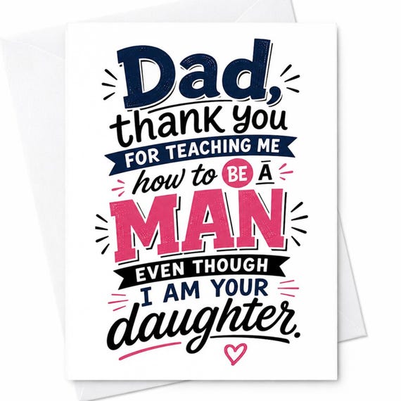 Dad Thank You For Teaching Me How To Be A Man Father's Day Card From Daughter Emotional Dad C1449