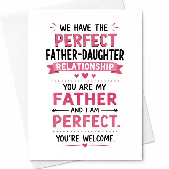 We Have The Perfect Father Daughter Relationship Funny Father's Day Card From Daughter Dad Humor C1496