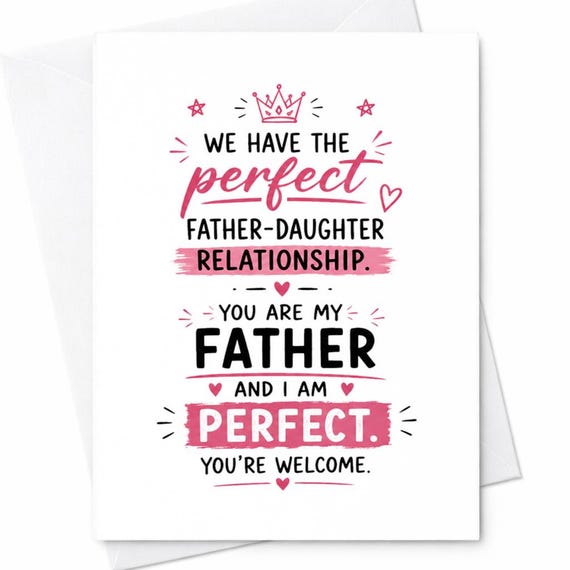 We Have The Perfect Father Daughter Relationship Funny Father's Day Card From Daughter Dad Humor Gift C1497