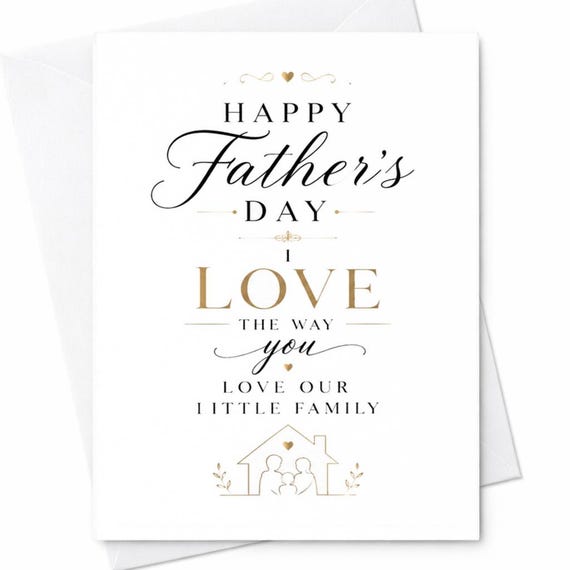 Happy Father's Day I Love The Way You Love Our Little Family Father's Day Card Wife Husband Dad C1505