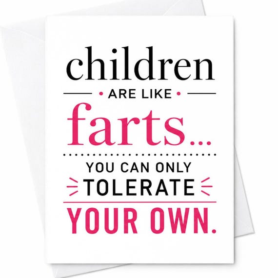 Children Are Like Farts You Can Only Tolerate Your Own Funny Father's Day Card Sarcastic Dad Joke Gift C1526