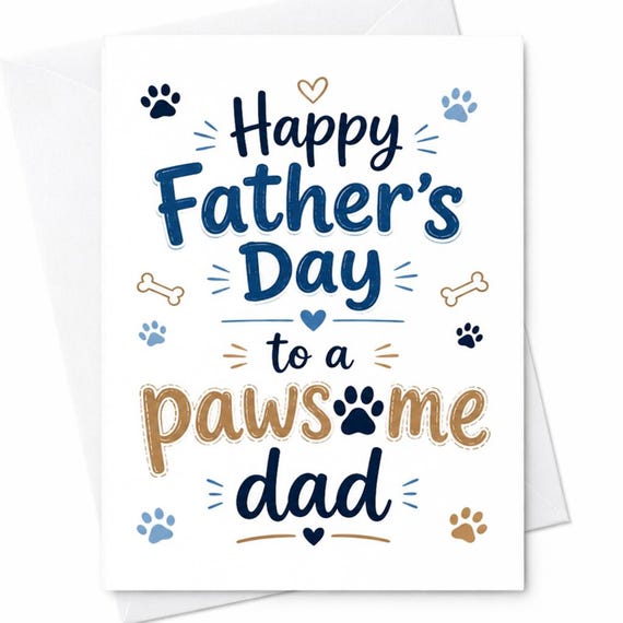 Happy Father's Day To A Pawsome Dad Cute Dog Dad Father's Day Card From Dog Puppy Dad Pet Dad Gift For Dog Lover Owner Funny C1527