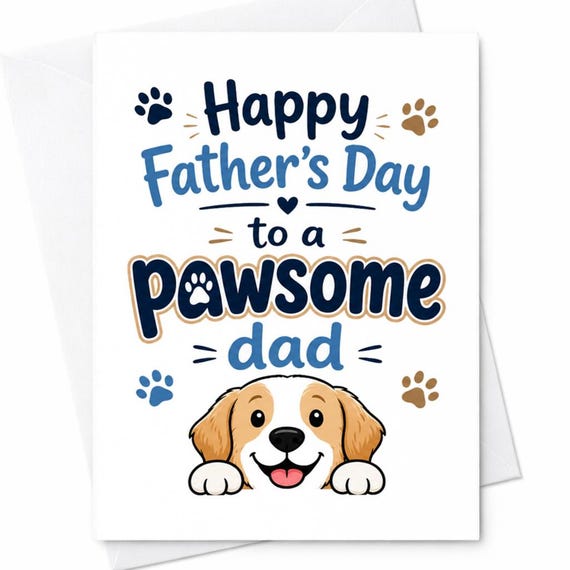 Happy Father's Day To A Pawsome Dad Cute Dog Dad Father's Day Card From Dog Puppy Dad Pet Dad Gift For Dog Lover Owner C1528
