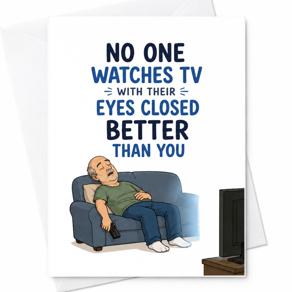 No One Watches TV With Their Eyes Closed Better Than You Funny Fathers Day Card Sleeping Dad Card C1597