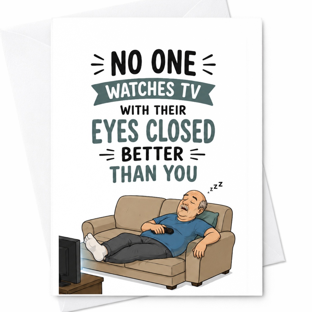 No One Watches TV With Their Eyes Closed Better Than You Funny Fathers Day Card Sleeping Dad C1598