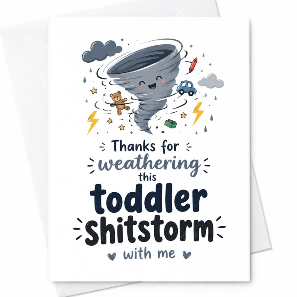 Thanks For Weathering This Toddler Shitstorm With Me Funny Fathers Day Card New Dad From Wife Card C1621