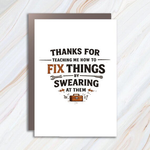 Funny Father's Day Card – 'Thanks For Teaching Me To Fix Things By Swearing' – Sarcastic Card For Dad From Son Or Daughter FC113