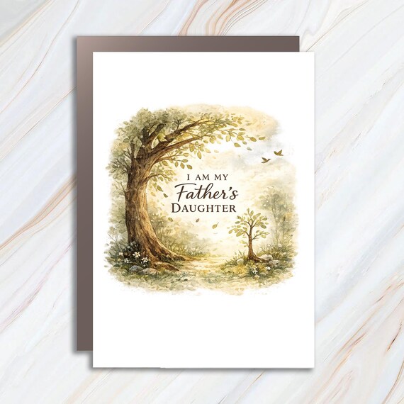 I Am My Father's Daughter Father's Day Greeting Card, Beautiful Trees Illustration FC115