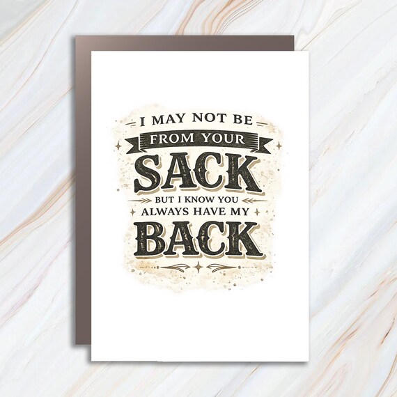 SHIPS QUICK Funny Greeting Card Came From Your Sack Quote Stepfather Dad Father Figure Gift FC148
