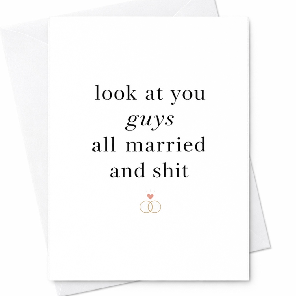 Look At You Guys All Married And Shit Wedding Card Funny Wedding Congratulations Card Sarcastic Newlywed Card C1874