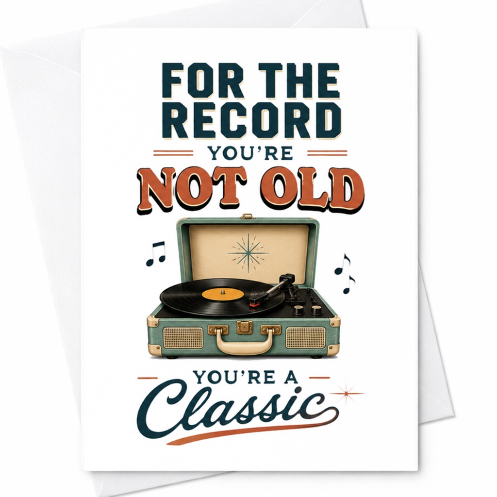 For The Record You'Re Not Old You'Re A Classic Birthday Card Funny Vintage Music Theme Perfect For Him Her Friend Dad Mom C2337