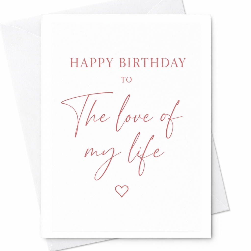 Happy Birthday To The Love Of My Life Romantic Birthday Card For Husband Wife Partner Sweetheart Cute Anniversary Card C2342