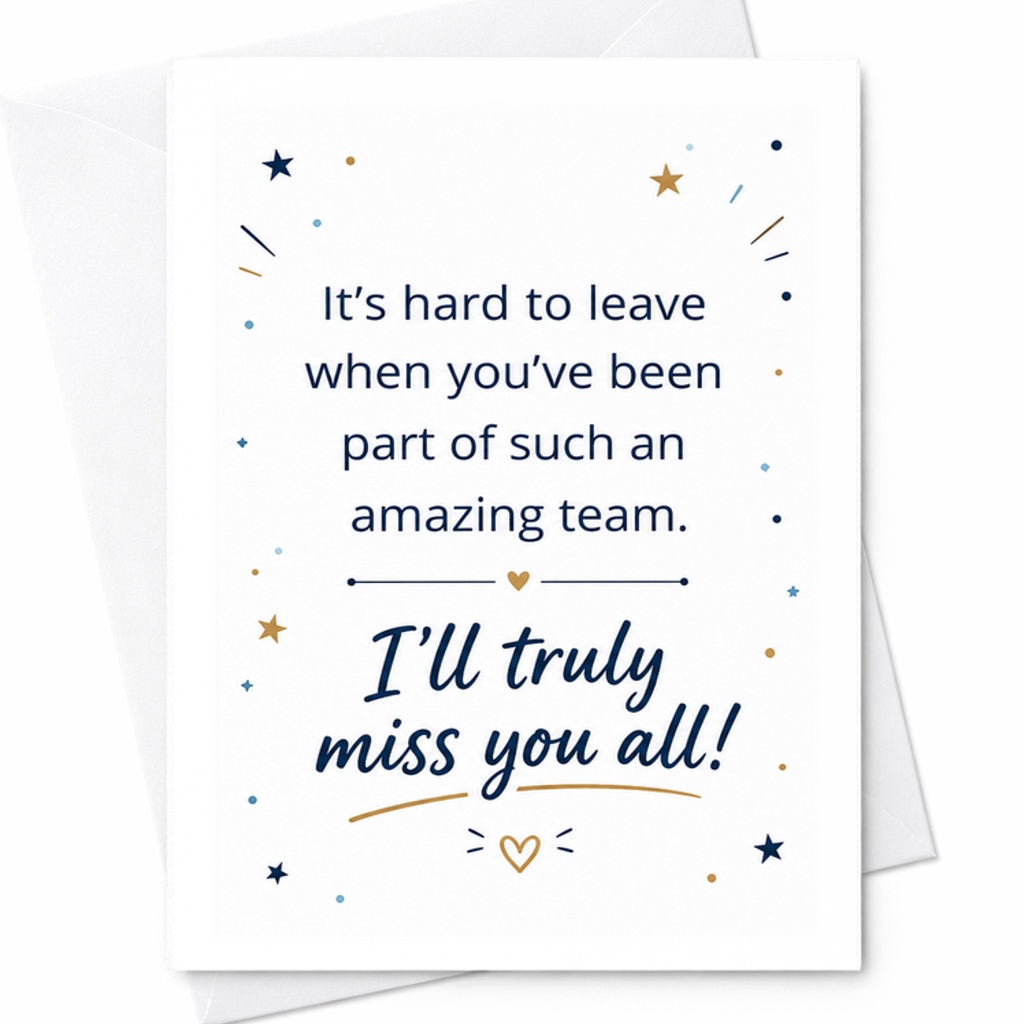 It's Hard To Leave When You've Been Part Of Such An Amazing Team I'll Truly Miss You All Farewell Card Goodbye Colleagues C2575