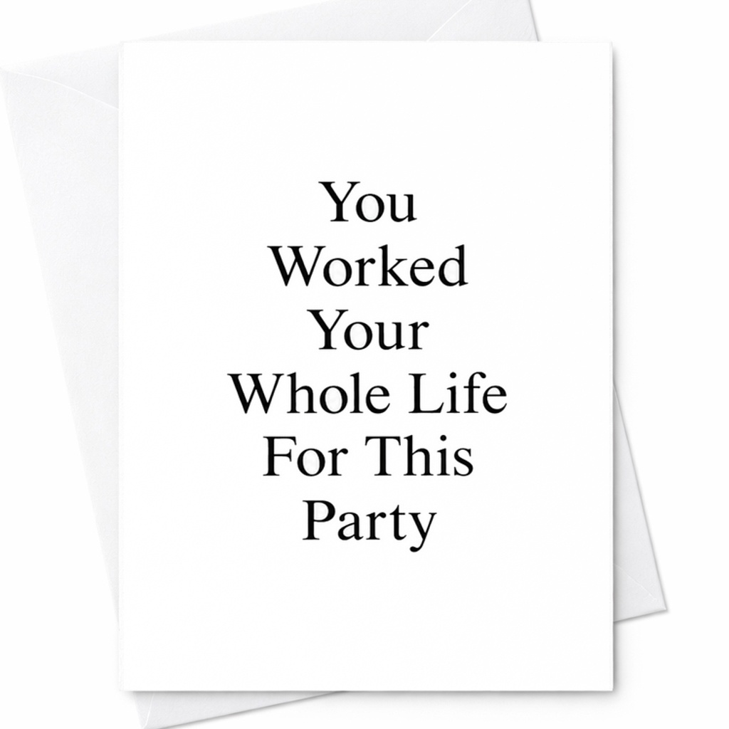 You Worked Your Whole Life For This Party Retirement Card Funny Congratulations Card For Retiree Celebration Party Humor C2589
