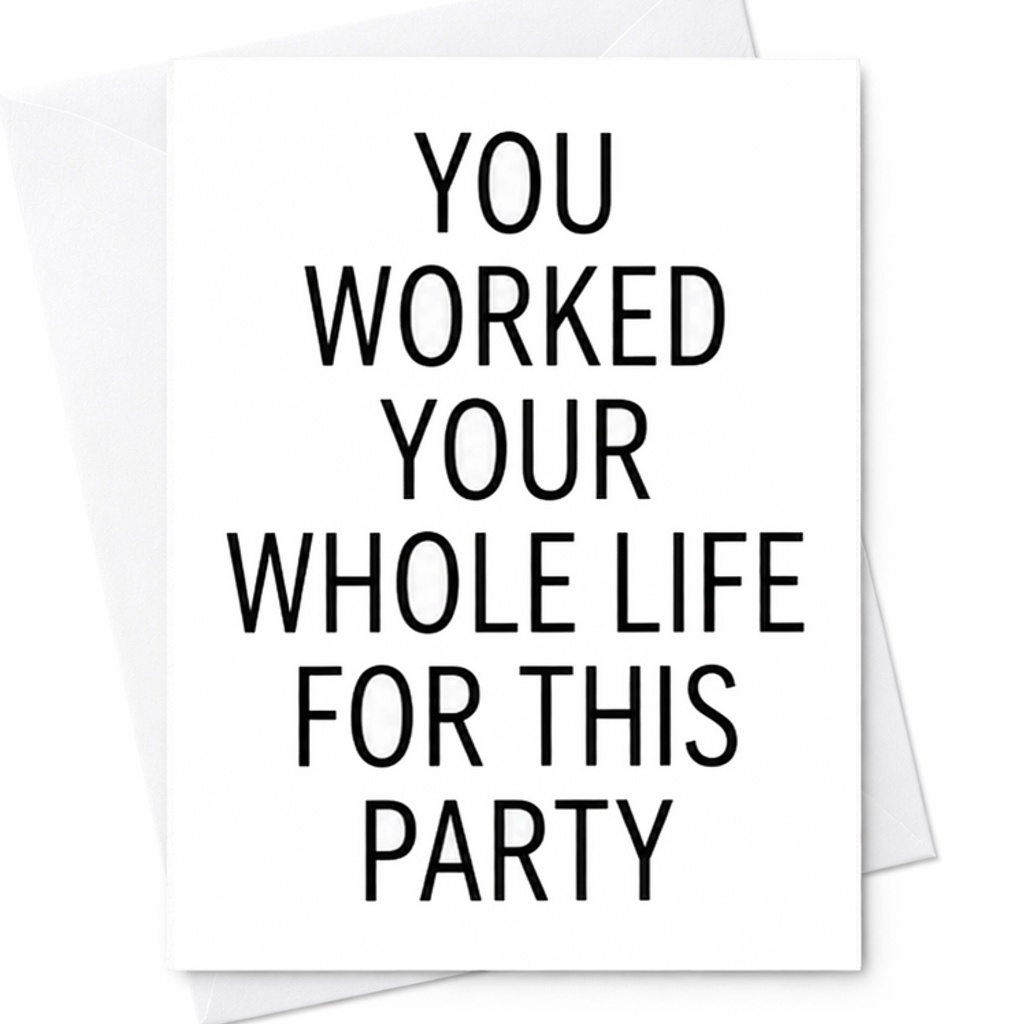 You Worked Your Whole Life For This Party Funny Retirement Card Congratulations Retiree Celebration Humor Greeting Card C2590