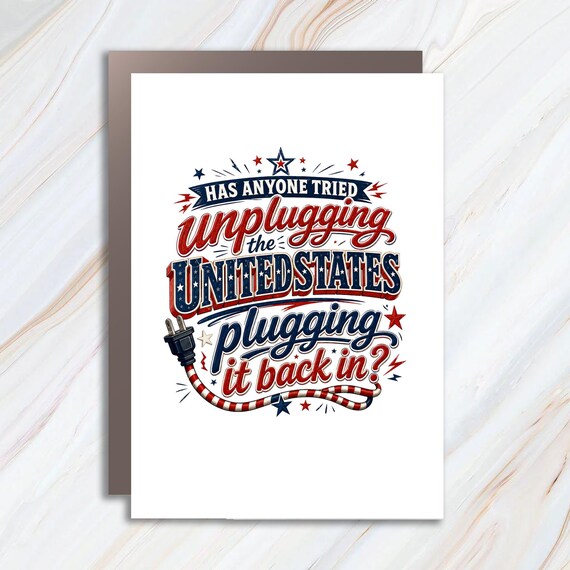 Funny Anti-American Plug Greeting Card, Has Anyone Tried Unplugging The United States Patriotic Humor Card JC28