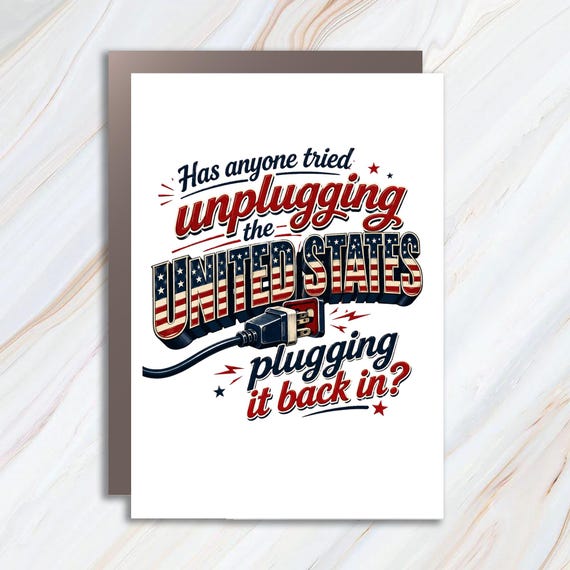 Funny Electrician Patriotic Card, Has Anyone Tried Unplugging America Humor Greeting Card JC1