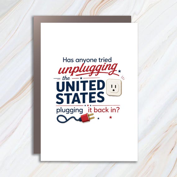 Funny Independence Day Card, Has Anyone Tried Unplugging The United States Joke Card JC32