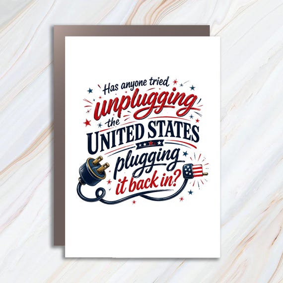 Funny Freedom Humor Card, Unplugging America Patriotic Gag Greeting Card JC34