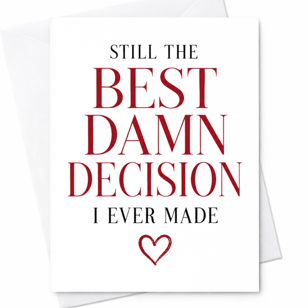 Still The Best Damn Decision I Ever Made Anniversary Card Romantic Love Card For Him Or Her Sweet Valentine's Day Card C2747