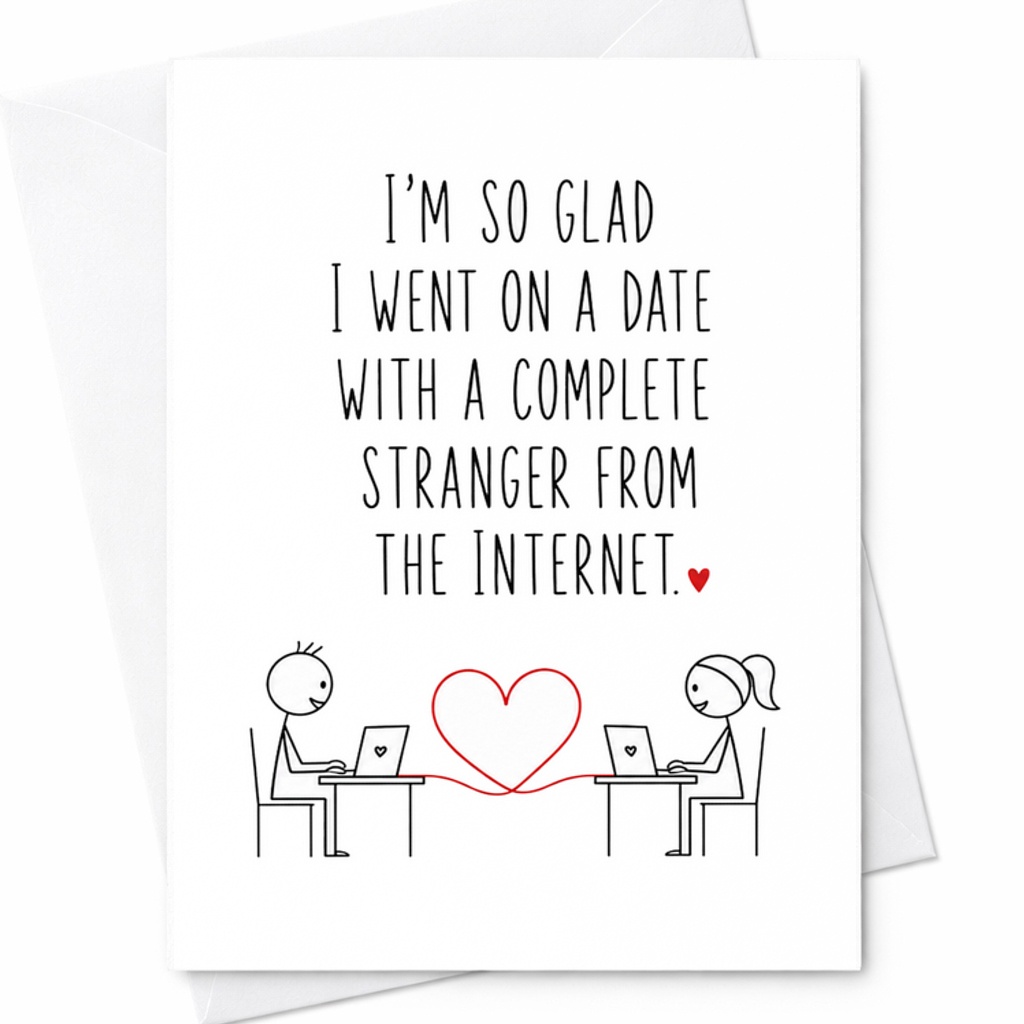 I'm So Glad I Went On A Date With A Complete Stranger From The Internet Anniversary Card Funny Valentine’s Day Card For Partner C2834