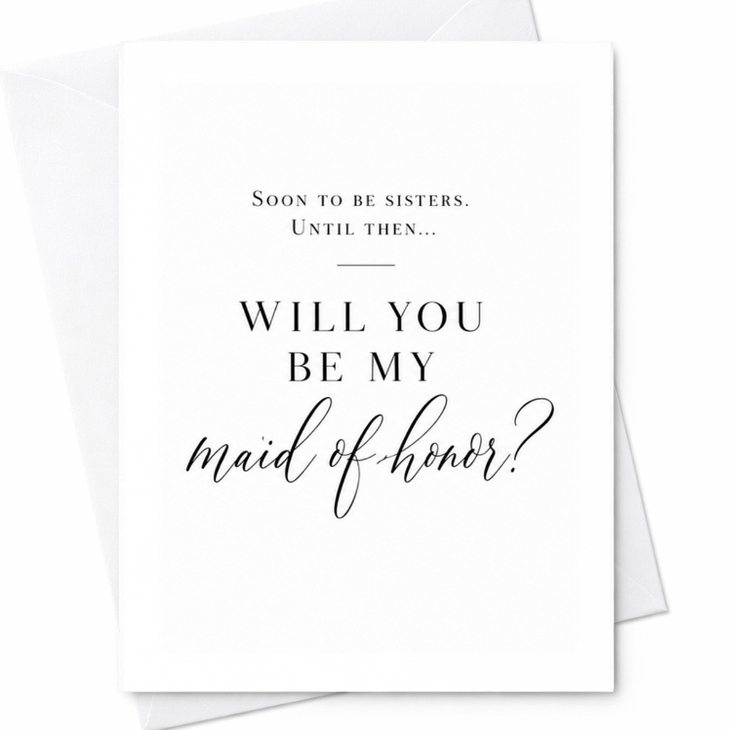 Soon To Be Sisters. Until Then... Will You Be My Maid Of Honor? Proposal Card Wedding Party Invitation Bridesmaid Request C3305