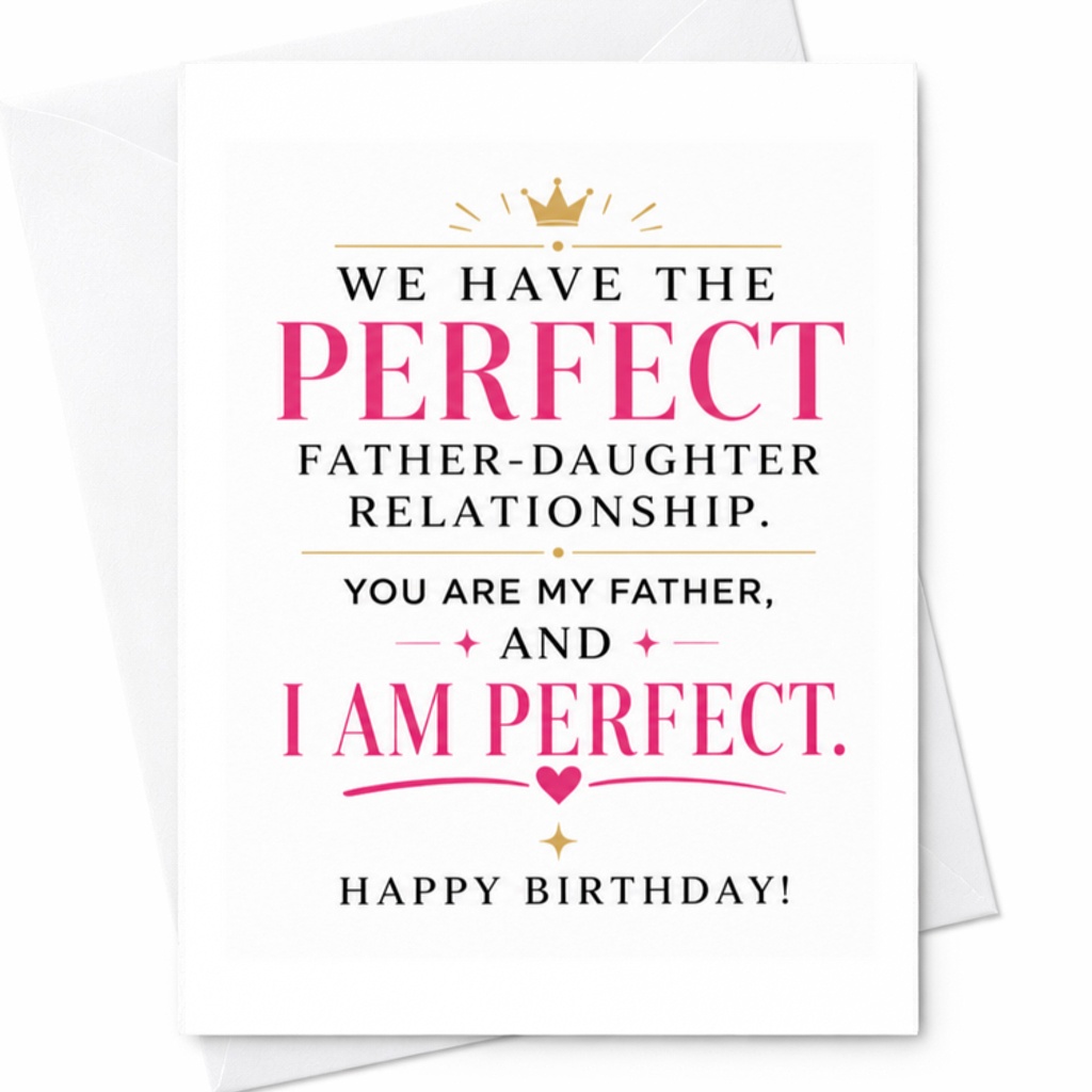 We Have The Perfect Father-Daughter Relationship Birthday Card Funny Dad From Daughter Happy Birthday Card For Father C3380