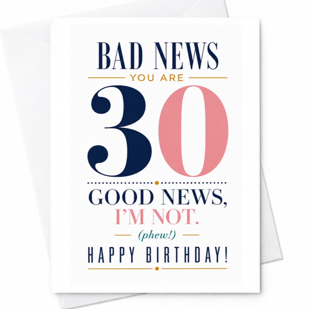 Bad News You Are 30 Good News I'm Not Funny 30th Birthday Card For Friend Brother Sister Milestone Birthday C3430