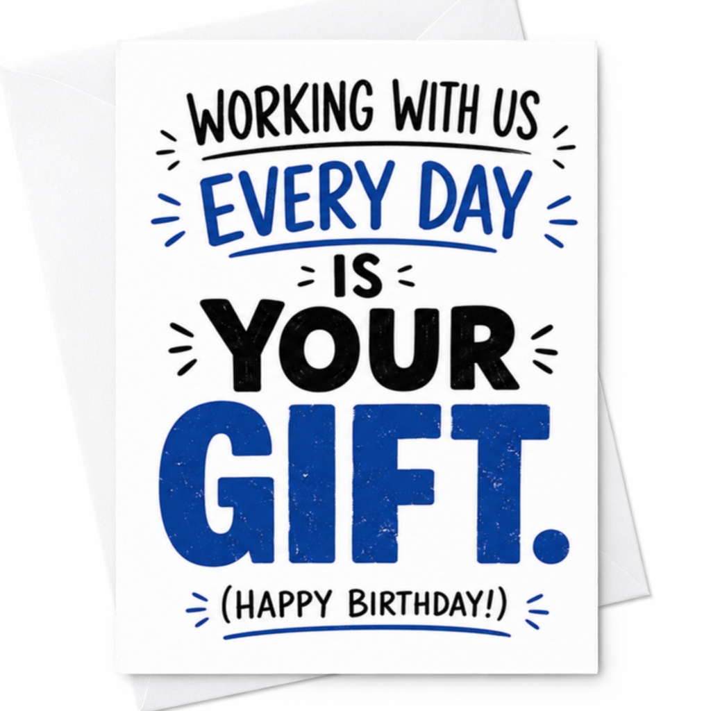 Working With Us Every Day Is Your Gift. (happy Birthday!) Funny Birthday Card For Coworker Office Greeting Card Work Colleag C3490