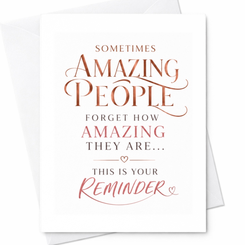 Sometimes Amazing People Forget How Amazing They Are Reminder Everyday Card Inspirational Greeting Card For Friend Loved One C3666