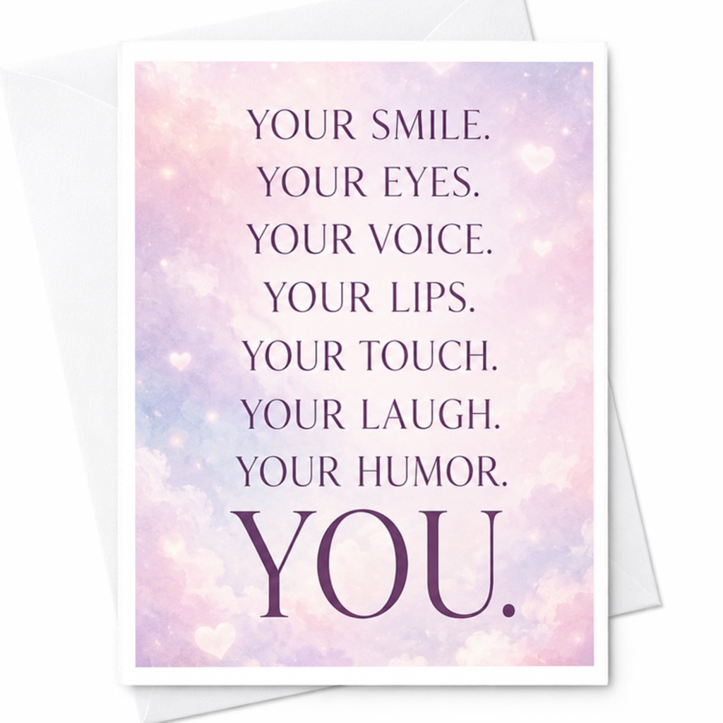 Your Smile. Your Eyes. Your Voice. You. Romantic Valentine's Day Card For Him Or Her Anniversary Love Card Sweet C3689