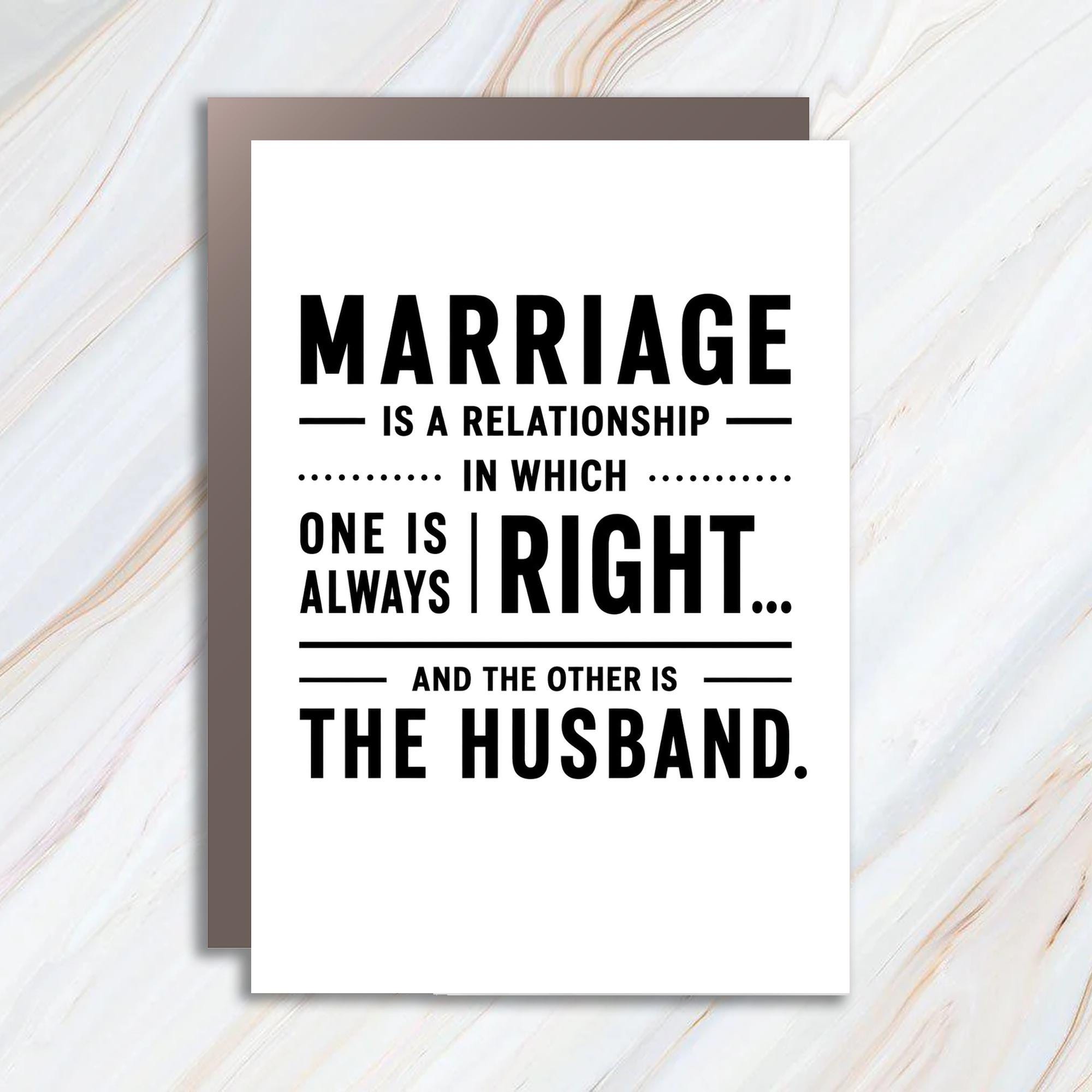 Marriage Is A Relationship In Which One Is Always Right And The Other Is The Husband Funny Anniversary Card For Couple Husband Wif WC74
