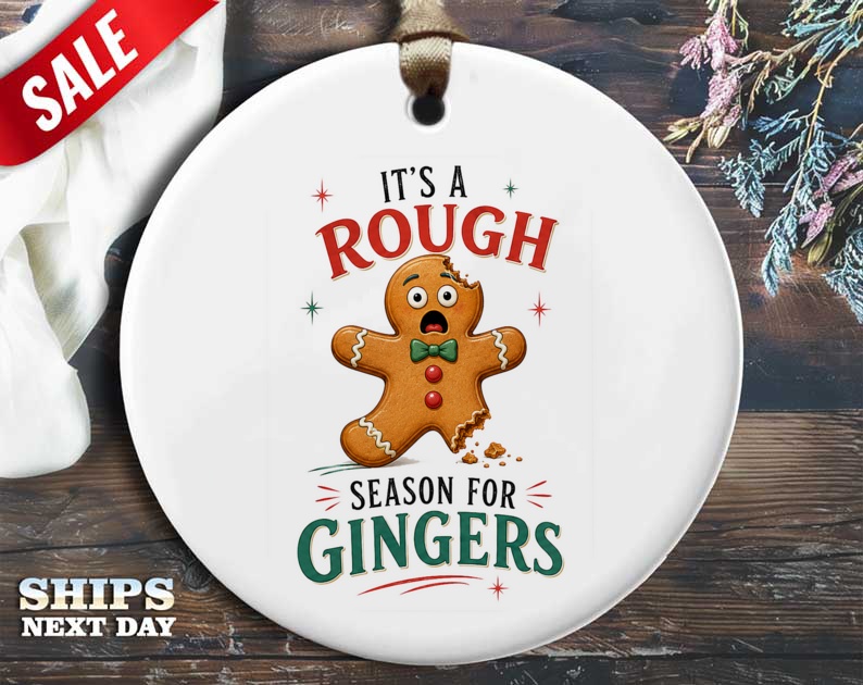 It's A Rough Season For Gingers Funny Christmas Ornament Gingerbread Man Holiday Decor Cute Tree Decoration Gift O22
