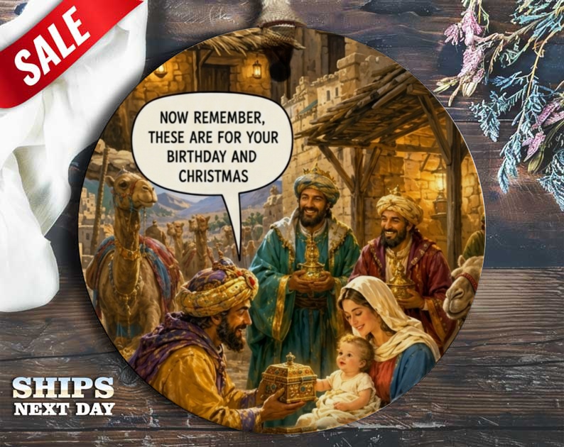 Now Remember, These Are For Your Birthday And Christmas Funny Christmas Ornament Three Wise Men Nativity Scene Holiday Decor O50