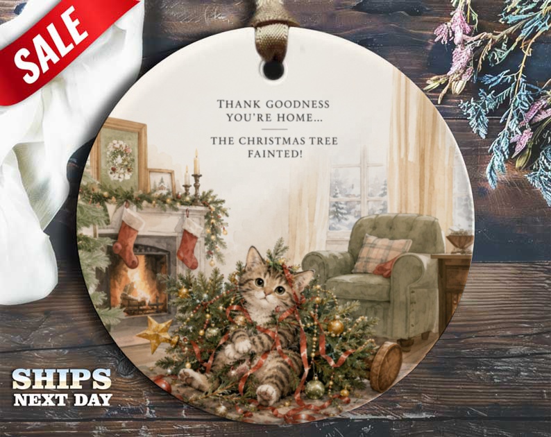Thank Goodness You're Home... The Christmas Tree Fainted! Funny Cat Christmas Ornament Holiday Decor Cute Kitten Tree Decoration O64