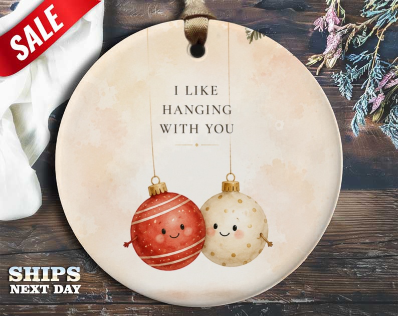 I Like Hanging With You Cute Christmas Ornament Smiling Baubles Holiday Decor Gift For Couple Romantic Xmas Ornament O103