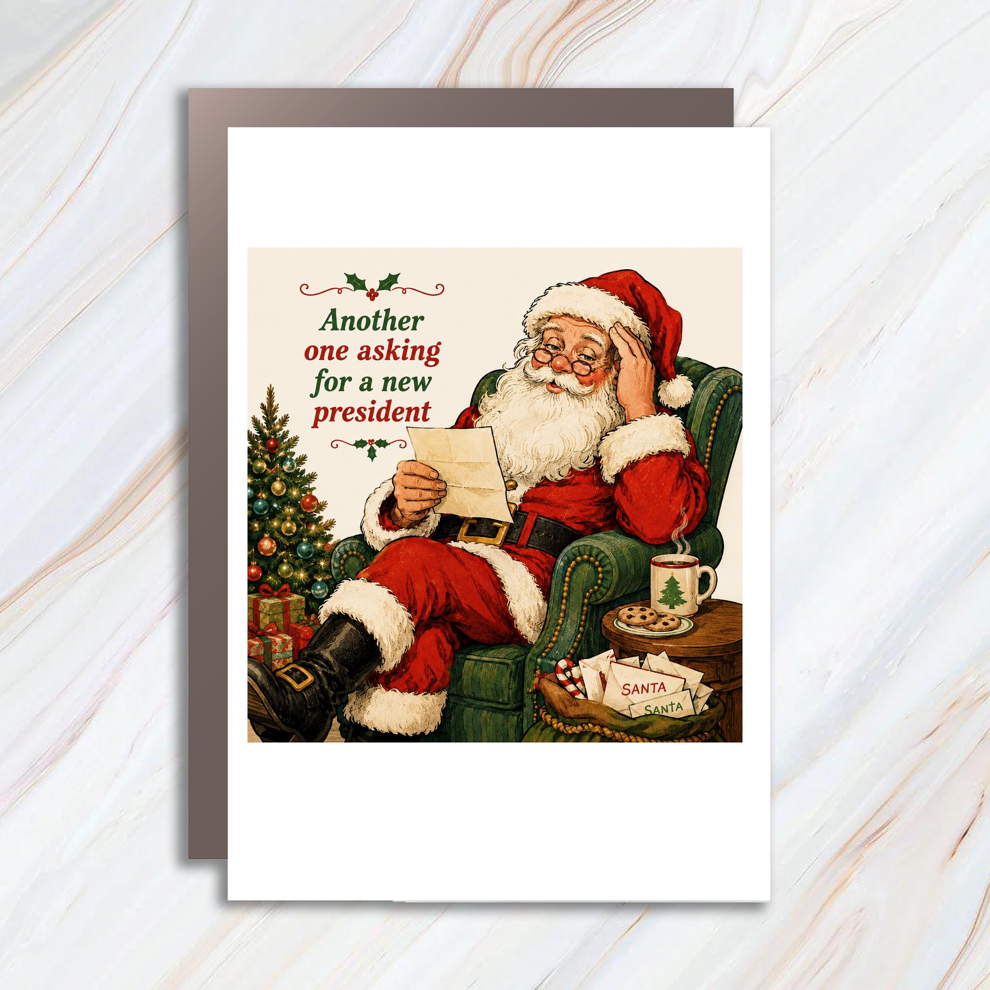 Another One Asking For A New President Funny Christmas Card Santa Reading Letter Holiday Greeting Card For Friends CC11