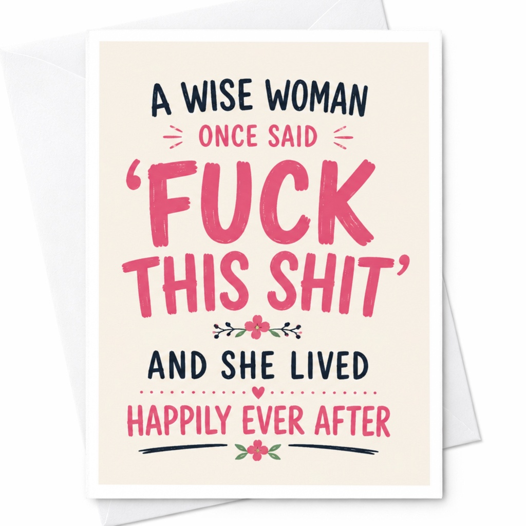 A Wise Woman Once Said 'fuck This Shit' And She Lived Happily Ever After Retirement Card Funny Farewell For Her Coworker Friend C4002