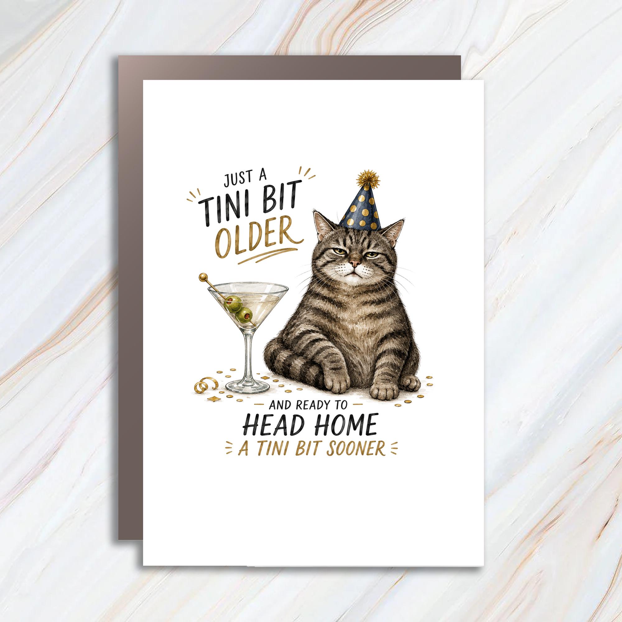 Just A Tini Bit Older Birthday Card Funny Cat With Martini Party Hat Cute Animal For Friend Celebration BC146