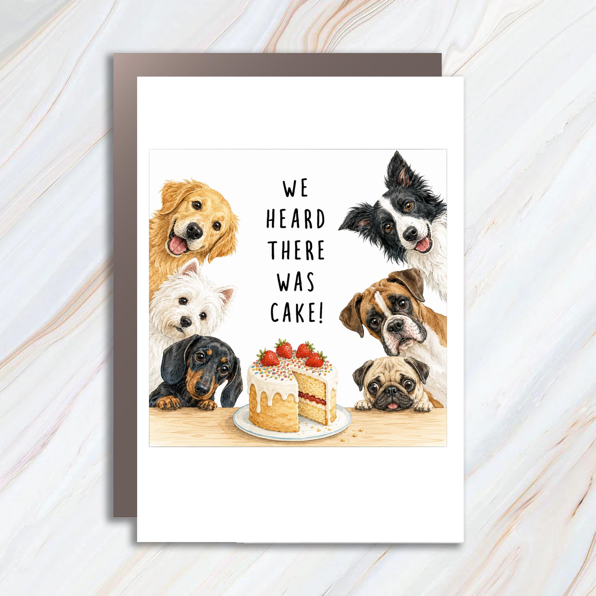 We Heard There Was Cake! Funny Birthday Card Cute Dog Lover Greeting Card For Friend Animal Celebration BC147