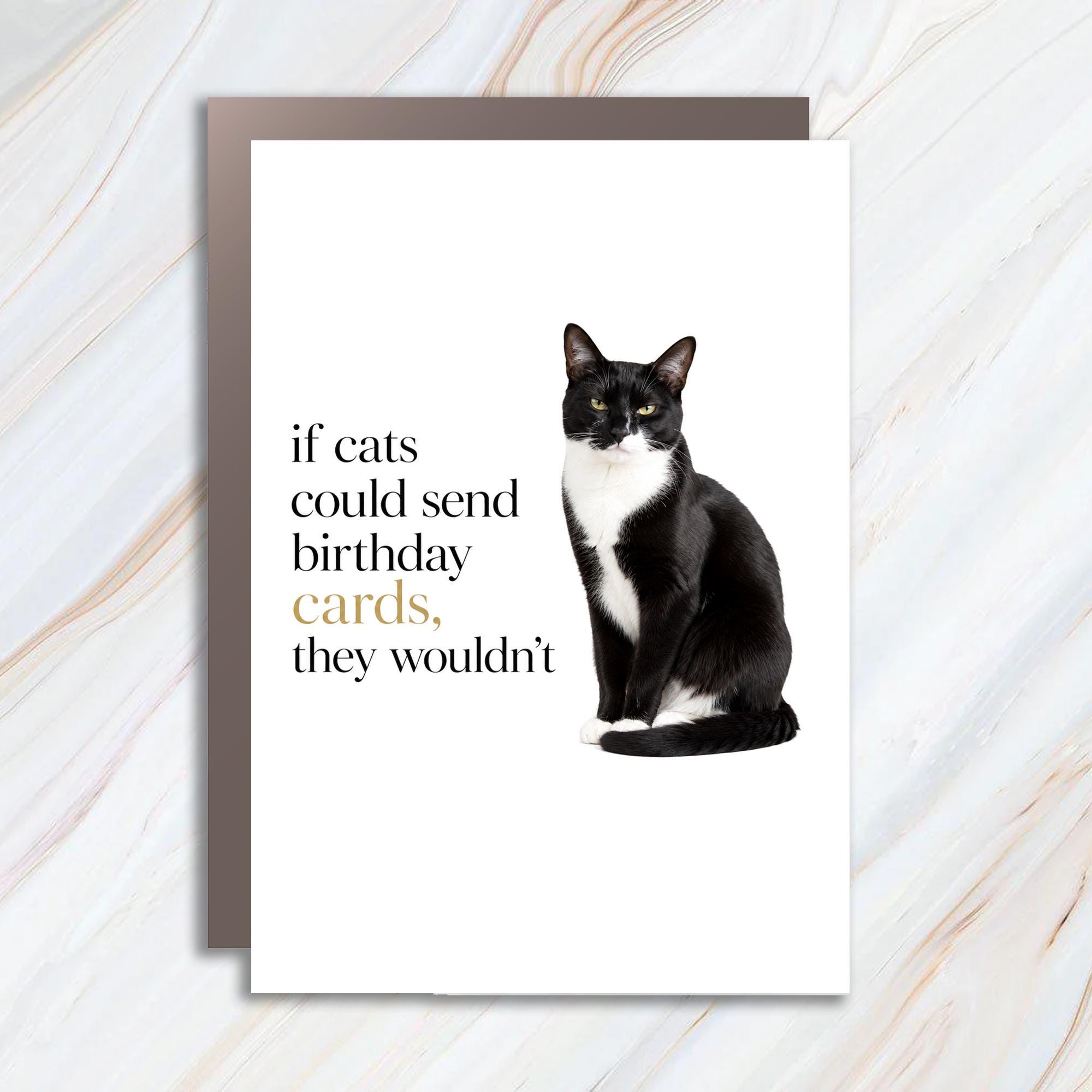 If Cats Could Send Birthday Cards, They Wouldn't Funny Cat Birthday Card Greeting Card For Cat Lovers Animal Lover BC166