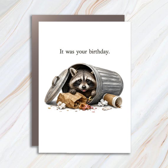 It Was Your Birthday Funny Raccoon Birthday Card Cute Animal Card For Friend Unique Greeting Card BC162